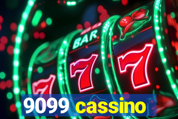 9099 cassino